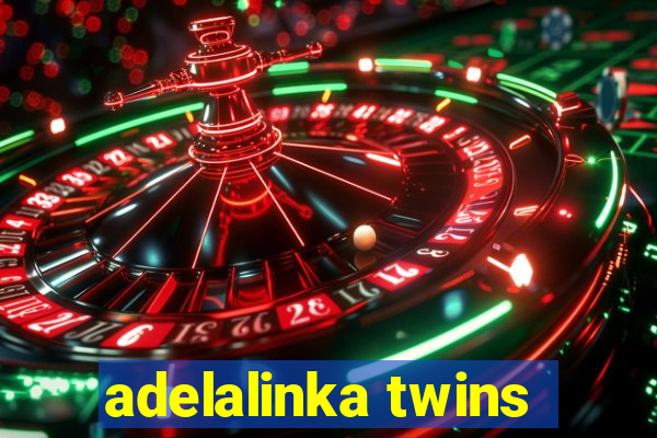 adelalinka twins